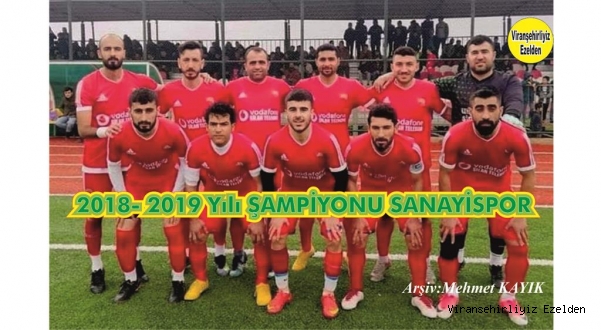 Şanlıurfa 1. Amatör Küme Futbol Gurubunda Viranşehir Sanayispor Futbol Takımı Şampiyon oldu