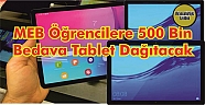 Milli Eğitim Bakanı Ziya Selçuk'tan 500 bin ücretsiz tablet bilgisayar dağıtımı açıklaması!