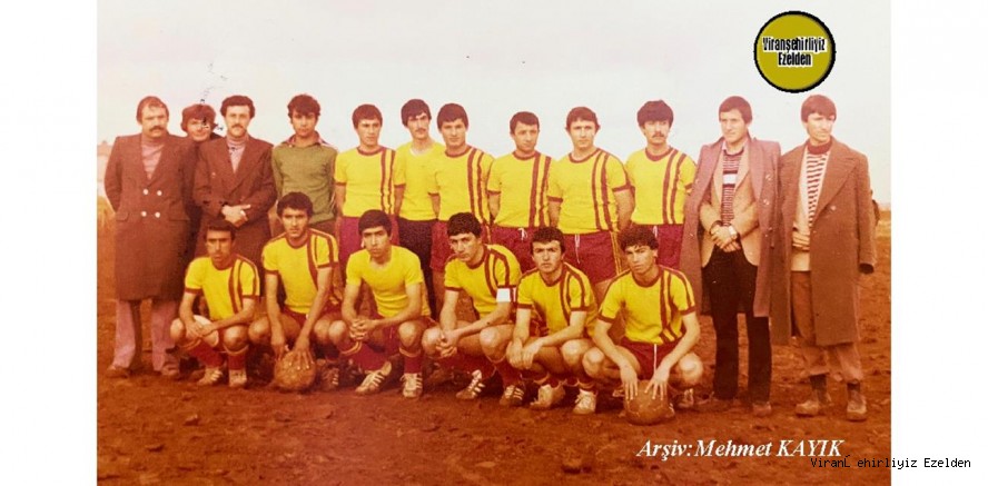 Viranşehir’de 1980 li Yılların Çok Başarılı Futbol Takımı olan Viranşehir İdmanyurdu Eski Futbolcuları